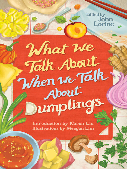 Title details for What We Talk About When We Talk About Dumplings by John Lorinc - Available